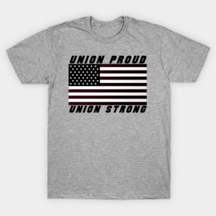 Union Proud - Union Strong T-Shirt